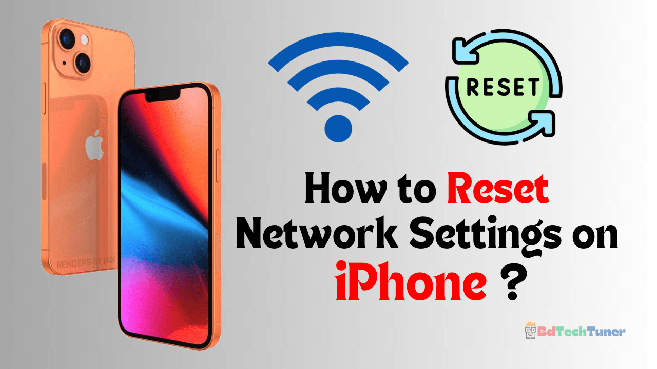 How to Reset Network Settings on iPhone ? Complete Guide - BdTechTuner