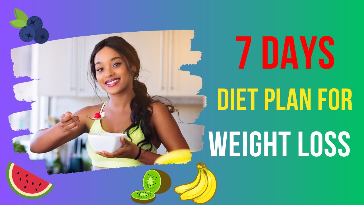 7 Day Diet plan for weight loss ? complete guide - BdTechTuner